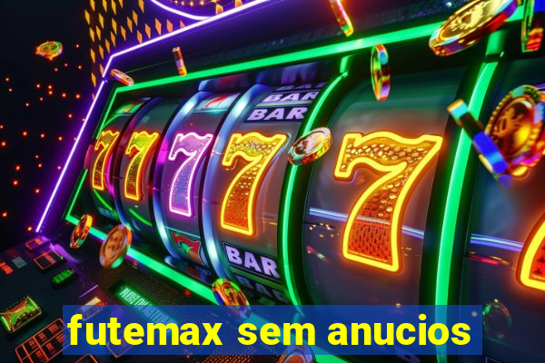 futemax sem anucios